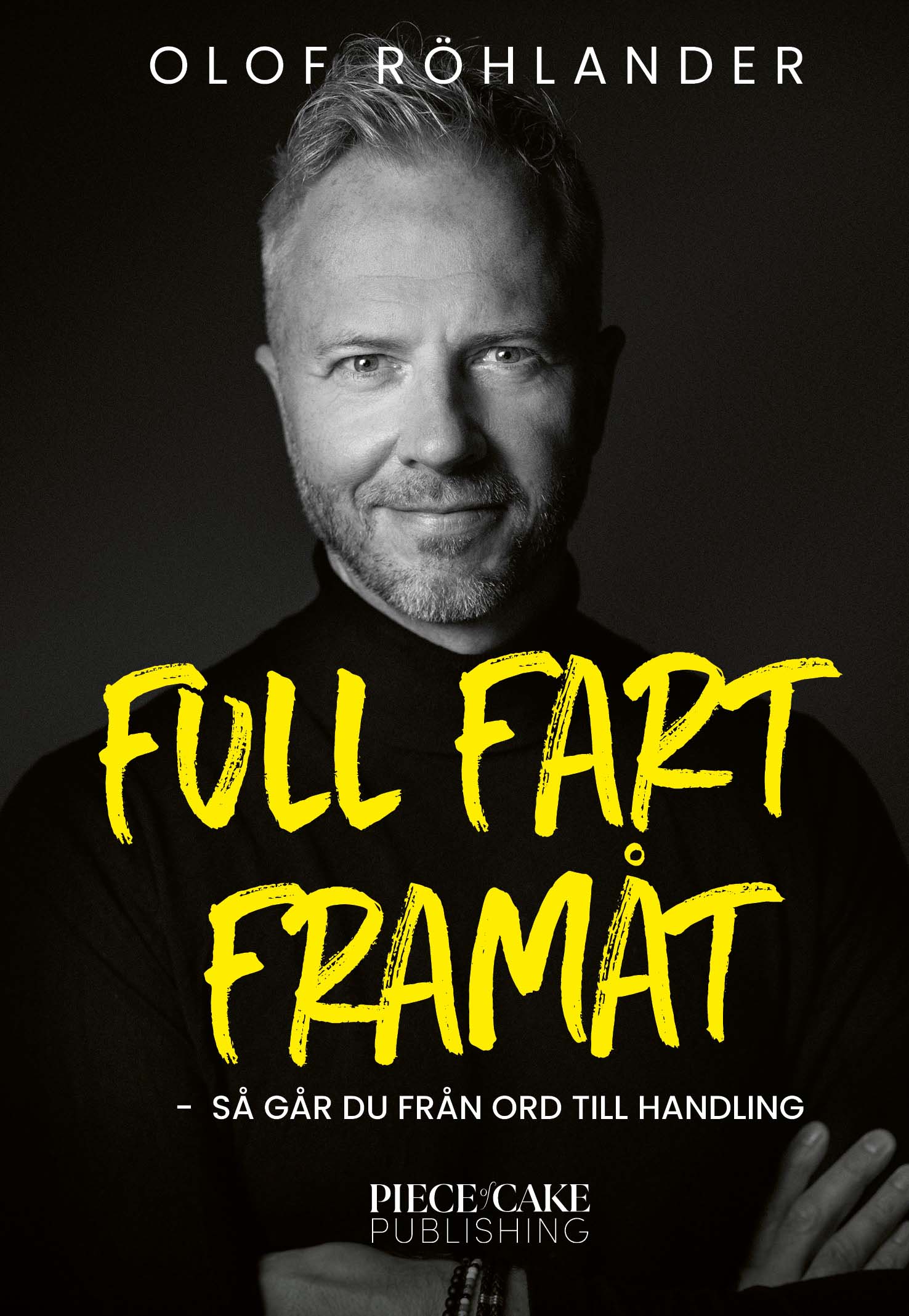 Omslag: Full fart framåt : så går du från ord till handling