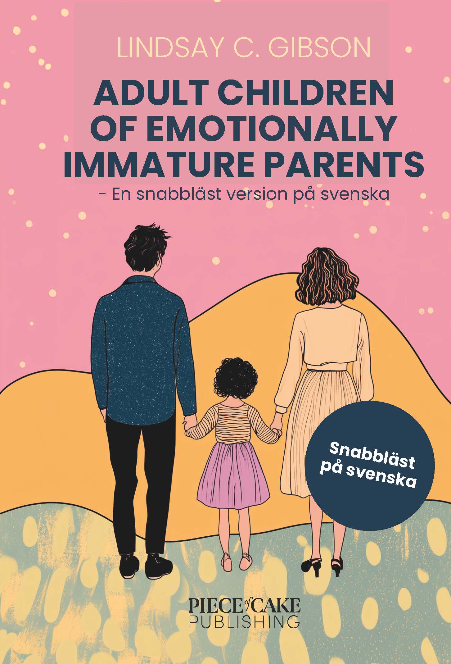 Omslag: Adult Children to Emotionally Immature Parents : En snabbläst version på svenska