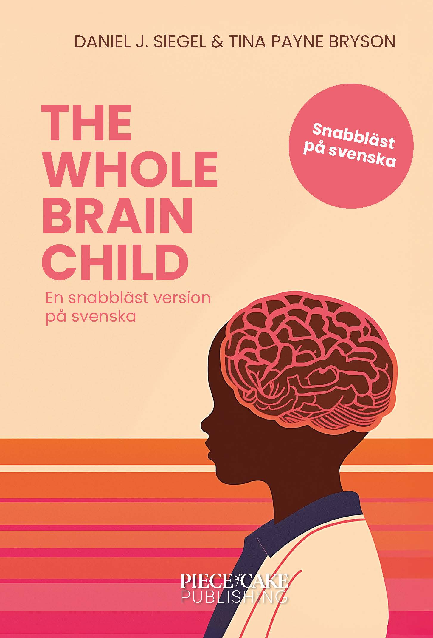 Omslag: The Whole-Brain Child : En snabbläst version på svenska