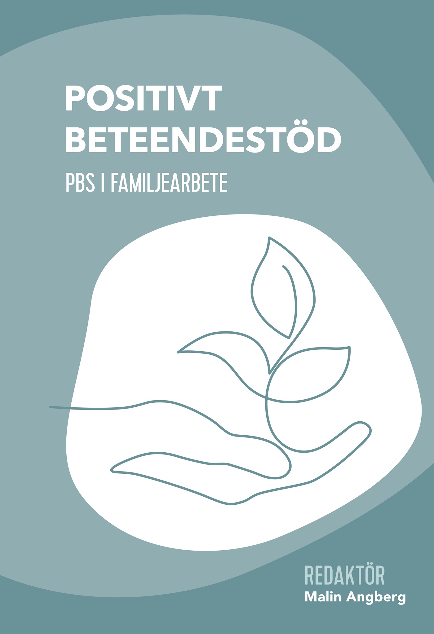 Omslag: Positivt beteendestöd : PBS i familjearbete